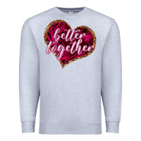 Heather Grey Better together Valentine's Day Premium Sweatshirt - HowdyJamesFarm
