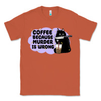 Copper coffee because murder is wrong Classic Tee - MaliasSmallBusiness