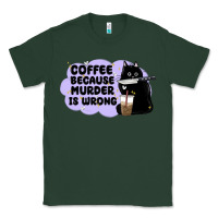Sports Green coffee because murder is wrong Classic Tee - MaliasSmallBusiness