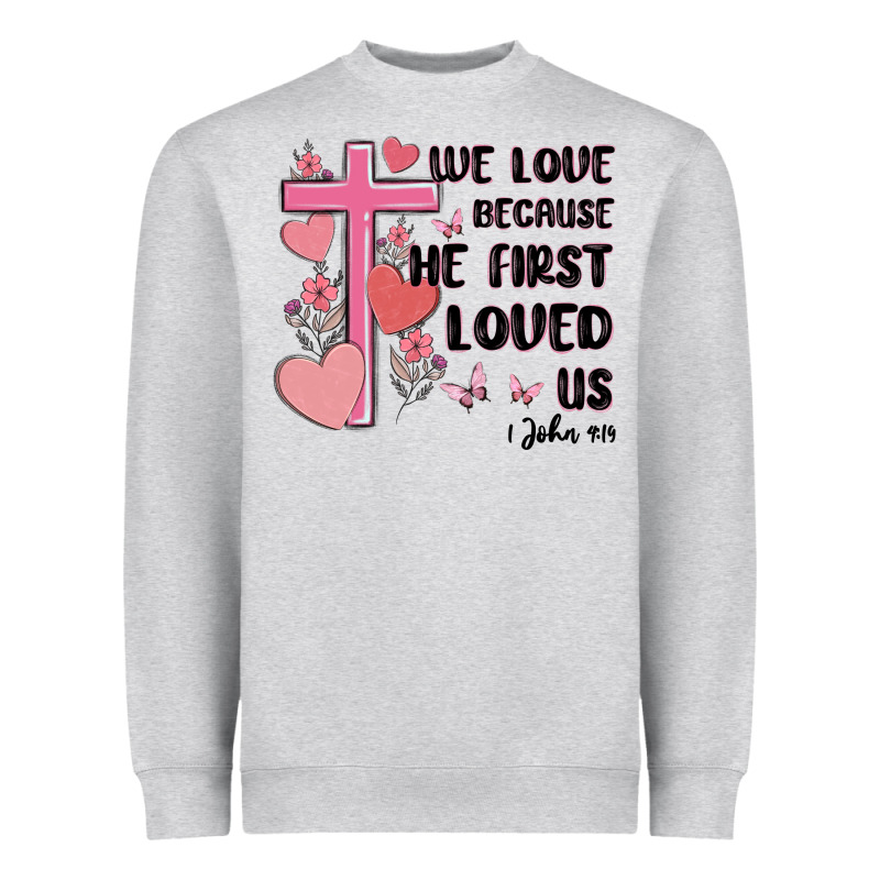 We Love Because He First Loved Us Heavyweight Sweatshirt by MaliasSmallBusiness | Teevron
