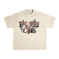 Sandshell true story he is risen Urban Heavy Tee - MaliasSmallBusiness