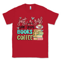 Red just a girl who loves books and coffee Classic Tee - MaliasSmallBusiness