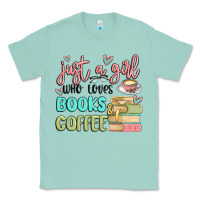 Seafoam just a girl who loves books and coffee Classic Tee - MaliasSmallBusiness