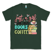 Sports Green just a girl who loves books and coffee Classic Tee - MaliasSmallBusiness