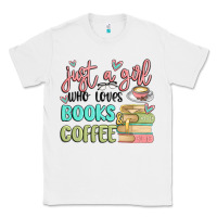 White just a girl who loves books and coffee Classic Tee - MaliasSmallBusiness
