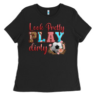 Black look pretty play dirty soccer Ladies Tee - HRA Design Shop