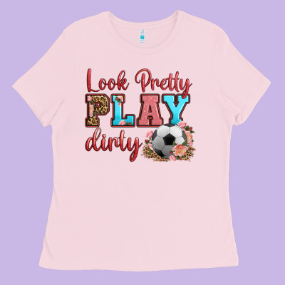 Look Pretty Play Dirty Soccer Ladies Tee Designed By Hra Design Shop