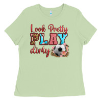 Matcha look pretty play dirty soccer Ladies Tee - HRA Design Shop