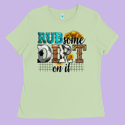 Rub Some Dirt On It Soccer Ladies Tee Designed By Hra Design Shop