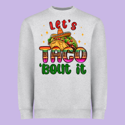 Let S Taco Bout It Heavyweight Sweatshirt Designed By Maliassmallbusiness