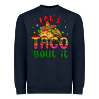 Navy let s taco bout it Heavyweight Sweatshirt - MaliasSmallBusiness