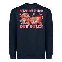 Sweet Like Pan Dulce Heavyweight Sweatshirt | Teevron