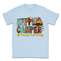 Dusty Blue Happy Camper Be Happy Or Go Away Classic Tee - CowhideDigitalArt