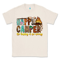 Natural Happy Camper Be Happy Or Go Away Classic Tee - CowhideDigitalArt