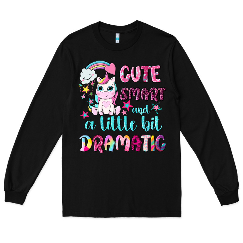 Cute Smart And A Little Bit Dramatic With Unicorn Long Sleeve Tee by NancyCooperArtShop | Teevron