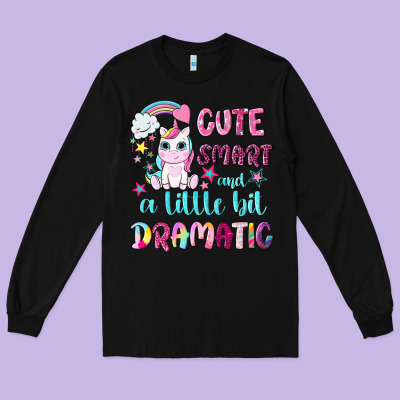 Cute Smart And A Little Bit Dramatic With Unicorn Long Sleeve Tee Designed By Nancycooperartshop