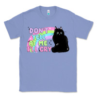 Colony Blue dont yell at me ill cry Classic Tee - MaliasSmallBusiness