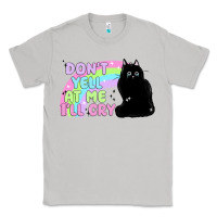 Moon Dust dont yell at me ill cry Classic Tee - MaliasSmallBusiness