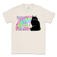 Natural dont yell at me ill cry Classic Tee - MaliasSmallBusiness