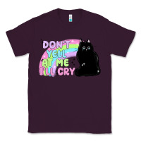 Plum dont yell at me ill cry Classic Tee - MaliasSmallBusiness