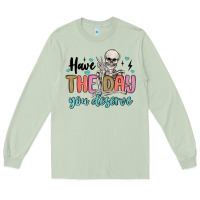 Matcha have the day you deserve Long Sleeve Tee - MaliasSmallBusiness