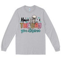 Moon Dust have the day you deserve Long Sleeve Tee - MaliasSmallBusiness