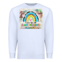 White i love you all class dismissed Premium Sweatshirt - TumblerDesignByShophia