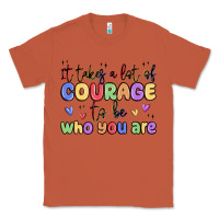 Copper it takes a lot of courage to be who you are Classic Tee - MaliasSmallBusiness