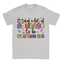 Moon Dust it takes a lot of courage to be who you are Classic Tee - MaliasSmallBusiness