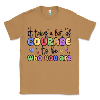 Toasted Coconut it takes a lot of courage to be who you are Classic Tee - MaliasSmallBusiness