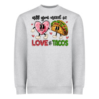 Heather Grey all you need is love and tacos Heavyweight Sweatshirt - MaliasSmallBusiness