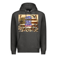 No One Will Be Taking My Guns Premium Hoodie | Teevron