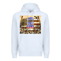 White no one will be taking my guns Premium Hoodie - TumblerDesignByShophia