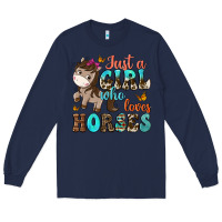 Navy just a girl who loves horses Long Sleeve Tee - NancyCooperArtShop