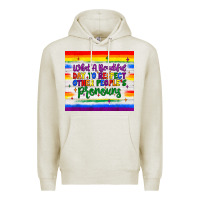 Oatmeal Heather what a beautiful day to respect other people's pronouns  tumbler Premium Hoodie - JahusDesignShop
