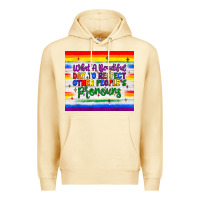 Pina Colada what a beautiful day to respect other people's pronouns  tumbler Premium Hoodie - JahusDesignShop