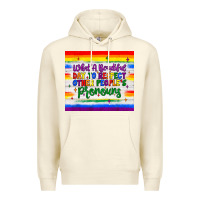 Sandshell what a beautiful day to respect other people's pronouns  tumbler Premium Hoodie - JahusDesignShop