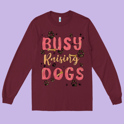 Busy Raising Dogs Long Sleeve Tee Designed By Maliassmallbusiness