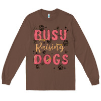Chestnut busy raising dogs Long Sleeve Tee - MaliasSmallBusiness