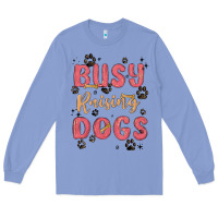 Colony Blue busy raising dogs Long Sleeve Tee - MaliasSmallBusiness