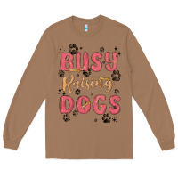 Toasted Coconut busy raising dogs Long Sleeve Tee - MaliasSmallBusiness
