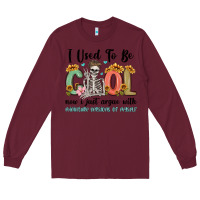 Burgundy i used to be cool now i just argue with miniature Long Sleeve Tee - MaliasSmallBusiness