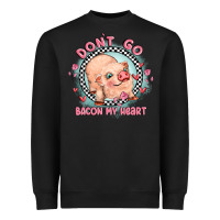Black dont go bacon my heart Heavyweight Sweatshirt - MaliasSmallBusiness