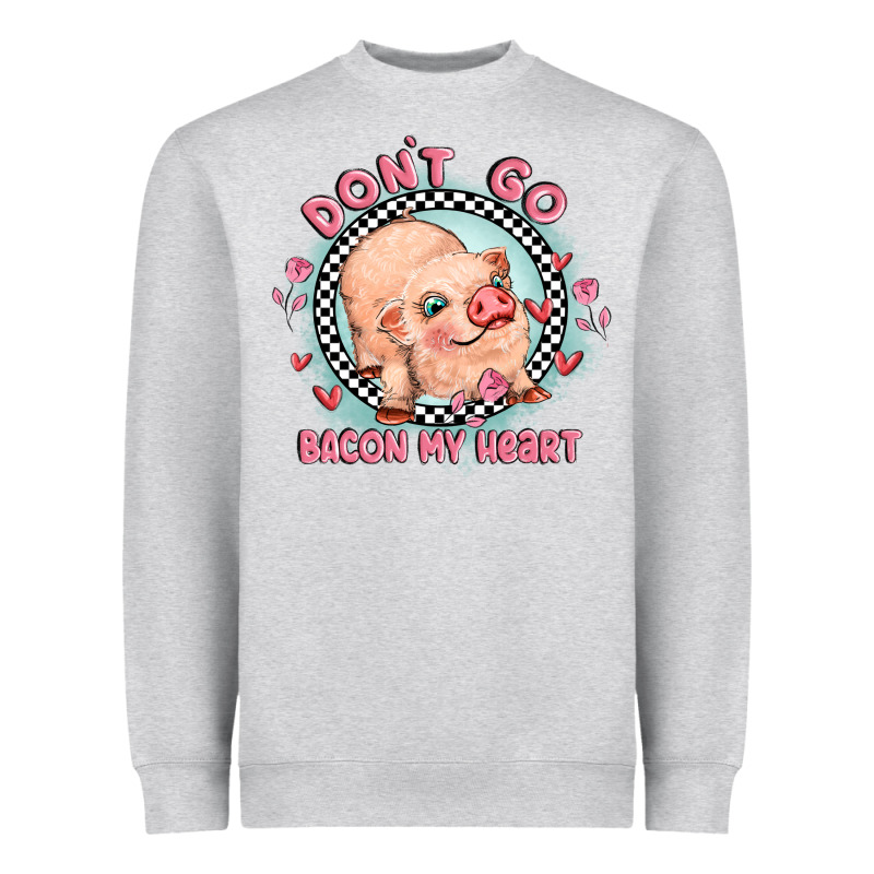Dont Go Bacon My Heart Heavyweight Sweatshirt by MaliasSmallBusiness | Teevron
