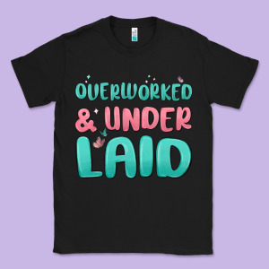 Overworked Underlaid Classic Tee Designed By Maliassmallbusiness
