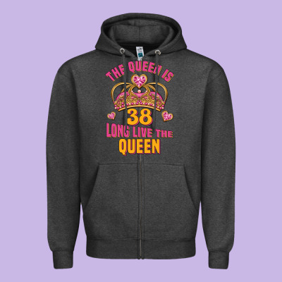 The Queen Is 38 Long Live The Queen Zipper Hoodie Designed By Jasminsmagicworld