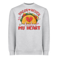 Heather Grey tacos never broke my heart Heavyweight Sweatshirt - MaliasSmallBusiness