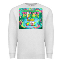 Oatmeal Heather teacher mode off Premium Sweatshirt - TumblerDesignByShophia