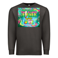 Smoke teacher mode off Premium Sweatshirt - TumblerDesignByShophia