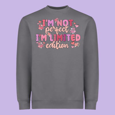I'm Not Perfect I'm Limited Edition Heavyweight Sweatshirt Designed By Maliassmallbusiness